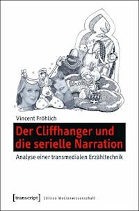 Der Cliffhanger und die serielle Narration - Vincent Fröhlich - E-Book