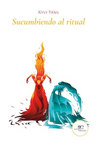 Sucumbiendo al ritual - Kyvi-Yang - E-Book