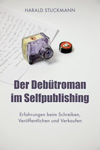 Der Debütroman im Selfpublishing - Harald Stuckmann - E-Book