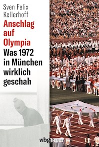 Anschlag auf Olympia - Sven Felix Kellerhoff - E-Book