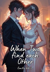 When Two find each Other - Emily White - E-Book
