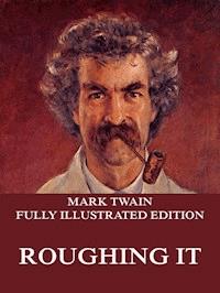 Roughing It - Mark Twain - E-Book