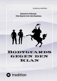 Bodyguards gegen den Klan - Gundula Wessel - E-Book
