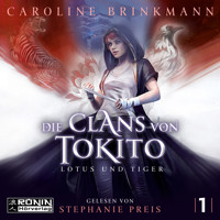 Lotus und Tiger - Die Clans von Tokito, Band 1 (ungekürzt) - Caroline Brinkmann - Hörbuch