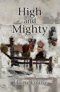 High and Mighty - Elaine Louise - E-Book