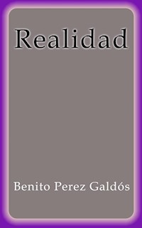 Realidad - Benito Pérez Galdòs - E-Book