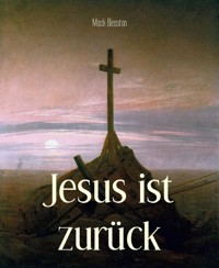 Jesus ist zurück - Mack Bleaston - E-Book