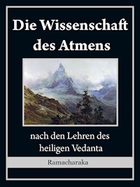 Die Wissenschaft des Atmens - Yogi Ramacharaka - E-Book