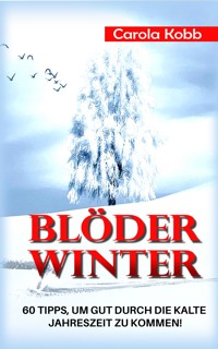 Blöder Winter - Carola Kobb - E-Book