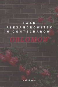 Oblomow - Iwan Alexandrowitsch Gontscharow - E-Book