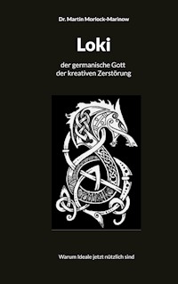 Loki der germanische Gott der kreativen Zerstörung - Martin Morlock-Marinow - E-Book