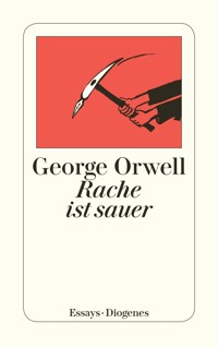 Rache ist sauer - George Orwell - E-Book