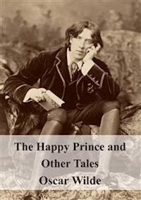 The Happy Prince and Other Tales - Oscar Wilde - E-Book