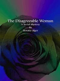 The Disagreeable Woman - Horatio Alger - E-Book