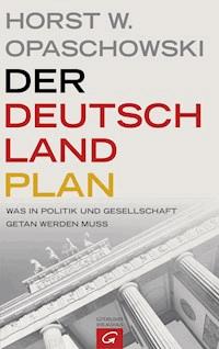 Der Deutschland-Plan - Horst Opaschowski - E-Book