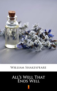 All’s Well That Ends Well - William Shakespeare - E-Book