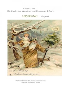 Die Kinder der Wanderer 4. Buch - R. ELIZABETH SCHMIDT C. S. - E-Book