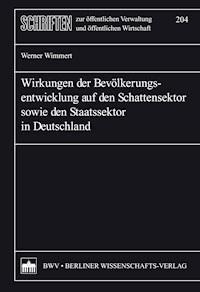 Wirkungen der Bevölkerungsentwicklung auf den Schattensektor sowie den Staatssektor in Deutschland - Werner Wimmert - E-Book