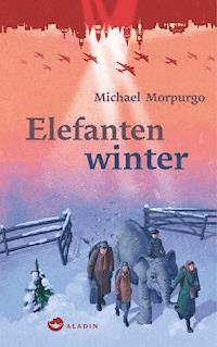 Elefantenwinter - Michael Morpurgo - E-Book
