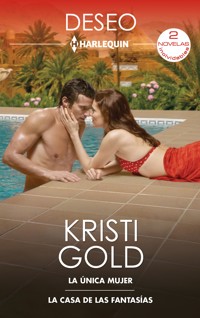 La única mujer - La casa de las fantasías - Kristi Gold - E-Book