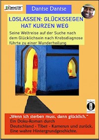 Loslassen: Glückssegen hat kurzen Weg - Dantse Dantse - E-Book