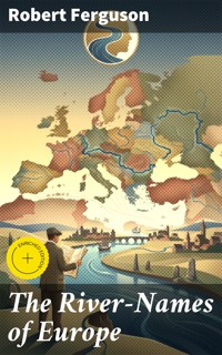The River-Names of Europe - Robert Ferguson - E-Book