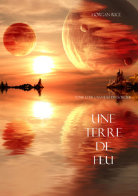 Une Terre De Feu (Tome 12 de L'anneau Du Sorcier) - Morgan Rice - E-Book