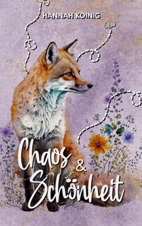 Chaos & Schönheit - Hannah Koinig - E-Book