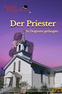 Der Priester - Stefan Hagedorn - E-Book