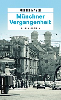 Münchner Vergangenheit - Gretel Mayer - E-Book
