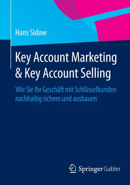 Key Account Marketing & Key Account Selling - Hans Sidow - E-Book