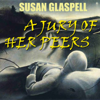 A Jury of Her Peers - Susan Glaspell - Hörbuch