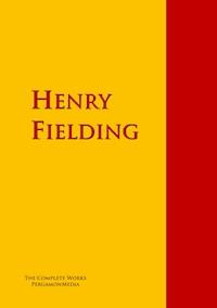 The Collected Works of Henry Fielding - Henry Fielding - E-Book