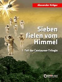 Sieben fielen vom Himmel - Alexander Kröger - E-Book