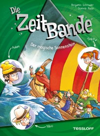 Die ZeitBande. Band 3. Der magische Sonnenstein - Benjamin Schreuder - E-Book