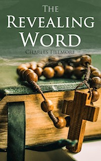 The Revealing Word - Charles Fillmore - E-Book