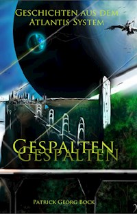 Gespalten - Patrick Bock - E-Book