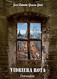 Vidriera rota III - José Antonio Gracia Ginés - E-Book