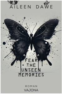 FEAR THE UNSEEN MEMORIES - Aileen Dawe - E-Book