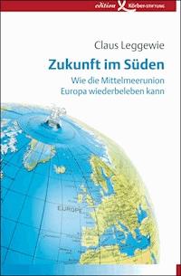 Zukunft im Süden - Claus Leggewie - E-Book