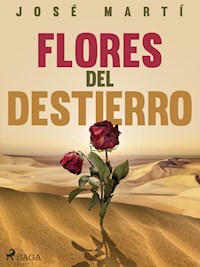 Flores del destierro - José Martí - E-Book