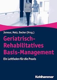 Geriatrisch-Rehabilitatives Basis-Management - - E-Book