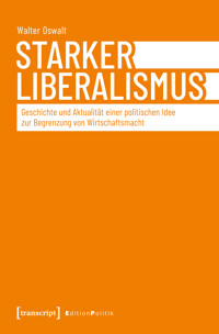 Starker Liberalismus - Walter Oswalt - kostenlos E-Book