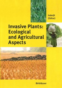 Invasive Plants: Ecological and Agricultural Aspects -  - E-Book