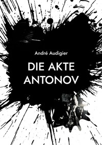 Die Akte Antonov - André Audigier - E-Book