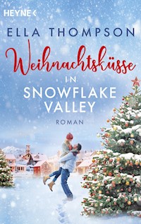 Weihnachtsküsse in Snowflake Valley - Ella Thompson - E-Book