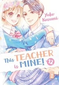 This Teacher is Mine! 12 - Yuko Kasumi - E-Book