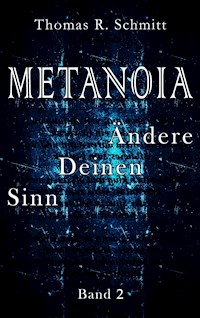 METANOIA - Ändere Deinen Sinn - Band 2 - Thomas R. Schmitt - E-Book