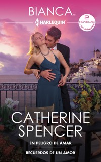 En peligro de amar - Recuerdos de un amor - Catherine Spencer - E-Book