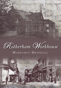 Rotherham Workhouse - Margaret Drinkall - E-Book